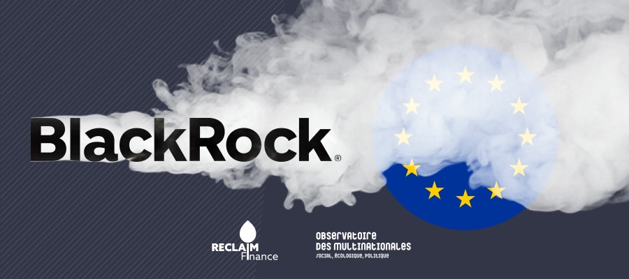 BlackRock&#39;s lobbying machine vs EU green finance rules - Reclaim Finance